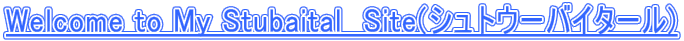 Welcome to My Stubaital  Site(�V���g�E�[�o�C�^�[��) 